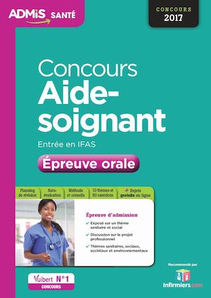 9782311204018_Concours Aide-soignant - Entrée en IFAS - Épreuve orale - Concours 2017