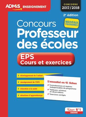 9782311204483_Concours Professeur des écoles - EPS - Cours et exercices - L'essentiel en 41 fiches - Concours 2017-2018 - Nouveaux programmes