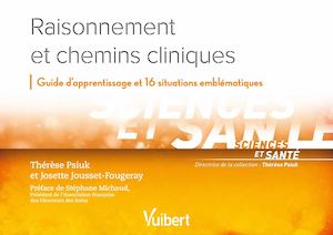 9782311660036_Raisonnement et chemins cliniques - Guide d'apprentissage et 18 situations emblématiques