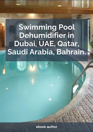 Swimming Pool Dehumidifier In Dubai, Uae, Oman, Saudi Arabia, Qatar And Kuwait