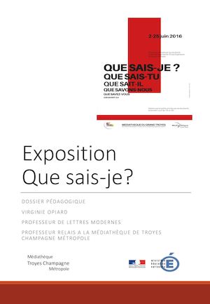 Dossier Pédagogique - exposition "Que Sais Je?" Médiathèque de Troyes Champagne Métropole - Virginie Opiard