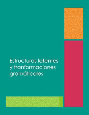 Estructuras Latentes Y transformaciones gramaticales