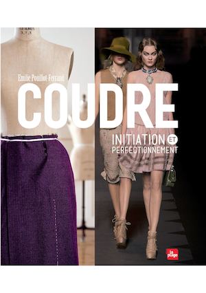 Coudre : Initiation et Perfectionnement - Emilie Ferrand - Editions La Plage