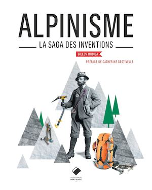 Alpinisme, la saga des inventions - Gilles Modica
