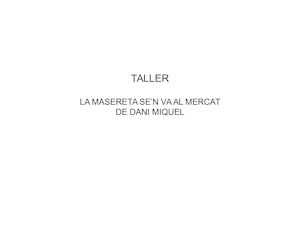 TALLER LA MASERETA SE´N VA AL MERCAT DE DANI MIQUEL