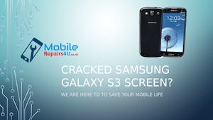 Best Samsung Galaxy S3 in UK broken screen, camera and battery Repair Services