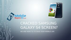 Best Samsung Galaxy S4 in UK broken screen, camera and battery Repair Services