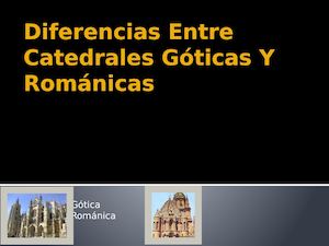 Diferencias Entre Catedrales Góticas Y Románicas