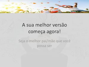 A Sua Melhor Versão Começa Agora!