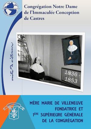 Mère Marie de Villeneuve Première Supérieure Générale de la Congrégation