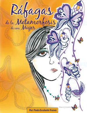 Ráfagas de la Metamorfosis de una Mujer