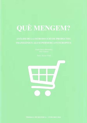 Què mengem. Anàlisi de la introducció de productes transgènics als supermercats europeus