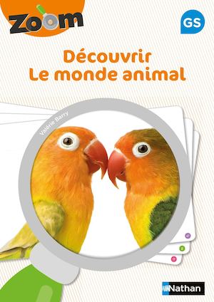 Guide Zoom - Découvrir le monde animal GS