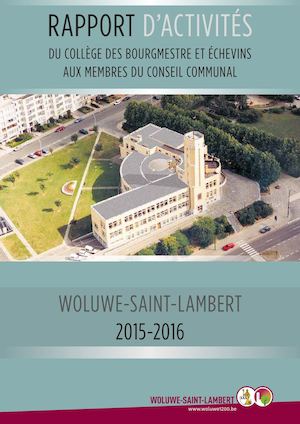 Rapport d'activités du collège des bourgmestre et échevins aux memebres du conseil communal 2015-2016