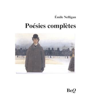 Les Poésies Complètes De Émile Nelligan