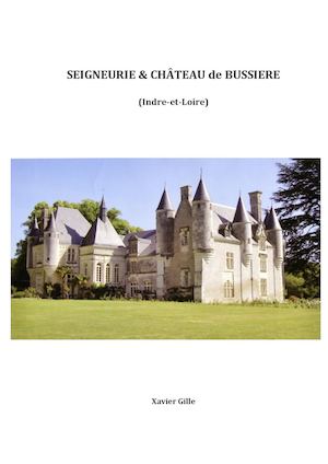 Seigneurie et château de Bussière (Indre-et-Loire), Xavier Gille