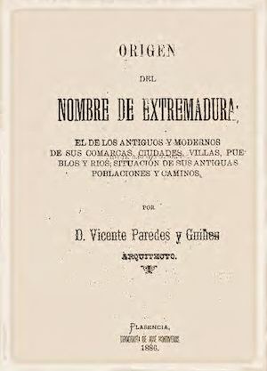 Origen del nombre de Extremadura por Vicente Paredes y Guillén