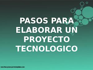 Pasos Para Elaborar Un Proyecto Tecnologico