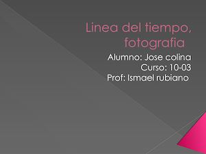 Linea Del Tiempo, Fotografia