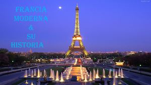 Francia Moderna Y Su Historia