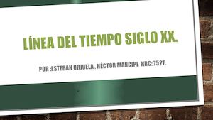 Línea Del Tiempo Siglo Xx