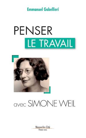 Penser le travail avec Simone Weil - Extrait