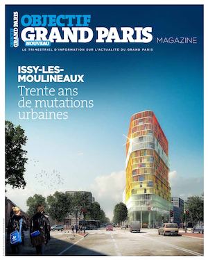 Objectif Grand Paris spécial Issy-les-Moulineaux