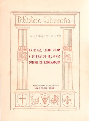 Artistas, científicos y literatos ilustres opinan de Extremadura por Juan Pedro Vera Camacho
