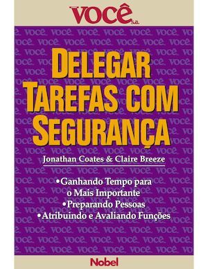 VOCÊ S A. - Delegar Tarefas Com Segurança Pdf