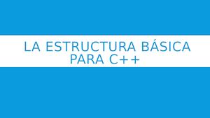 La Estructura Basica Para C