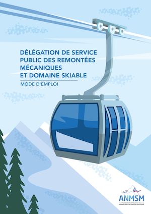 DÉLÉGATION DE SERVICE PUBLIC DES REMONTÉES MÉCANIQUES ET DOMAINE SKIABLE