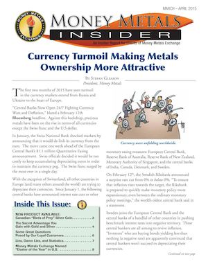 Money Metals Insider Mar Apr 2015: Currency Turmoil Making Metals Ownership More Attractive