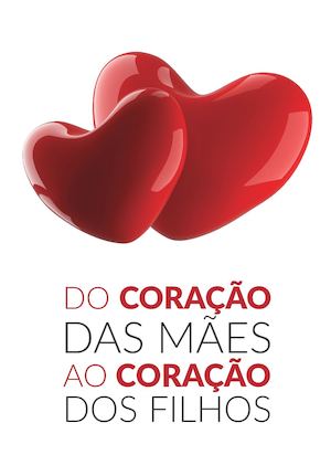 Do Coração Das Mães ao Coração dos Filhos