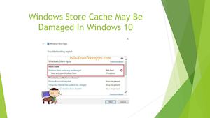 how to fix damaged windows store cache