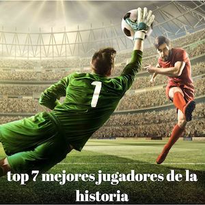 Top 7 Mejores Jugadores De La Historia
