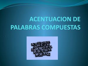 Acentuacion De Palabras Compuestas