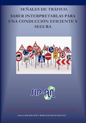 SEÑALES DE TRÁFICO. SABER INTEPRETARLAS PARA UNA CONDUCCIÓN EFICIENTE Y SEGURA