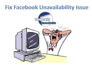 Solve Facebook Unavailability Issue