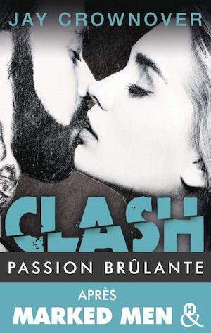 CLASH Passion brûlante, de Jay Crownover