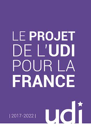 2017 - 2022 : le projet de l'UDI pour la France