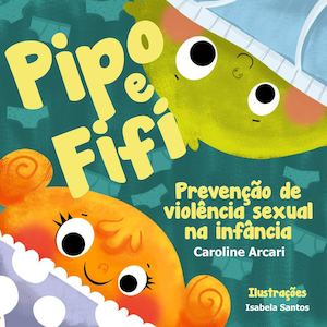 Pipo e  Fifi: prevenção de violência sexual na infância