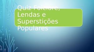 Quiz Folclore, Lendas E Superstições Populares