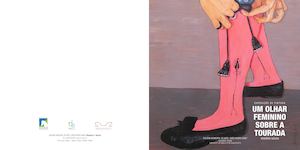 Catálogo  da Exposição "Um olhar feminino sobre a tourada"  Rosário Sousa  "