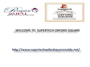 Supertech Oxford Square