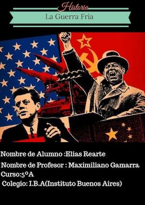 La Guerra Fría,historia 5°a,Elias Rearte