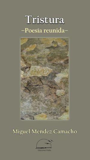 Tristura. Miguel Méndez Camacho. Ediciones Exilio