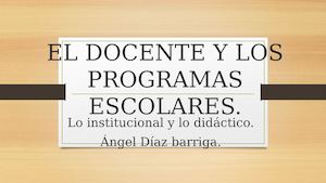 El Docente Y Los Programas Escolares Expo