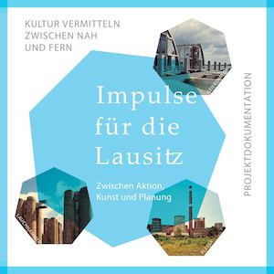 Impulse für die Lausitz - Zwischen Aktion, Kunst und Planung
