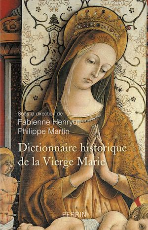Dictionnaire Historique De La Vierge Marie