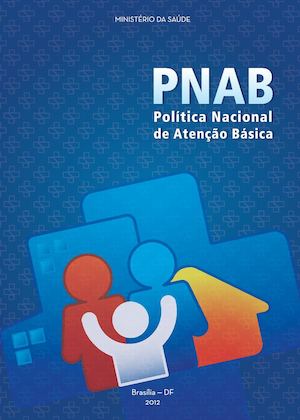 Política Nacional De Atenção Básica - PNAB